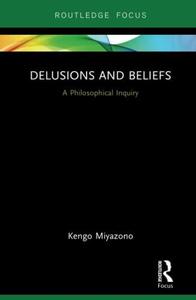 Delusions and Beliefs A Philosophical Inquiry