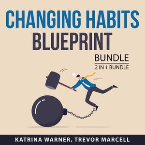 Changing Habits Blueprint Bundle, 2 in 1 bundle Change Your Habits and You vs You by Katrina Warner, and Trevor Marce