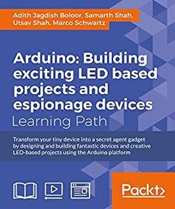 Arduino Building LED and Espionage Projects