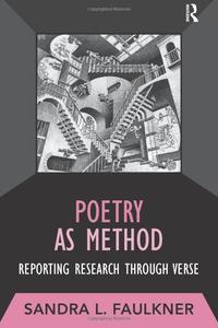 Poetry as Method Reporting Research Through Verse