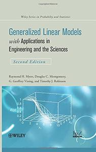 Generalized Linear Models With Applications in Engineering and the Sciences, Second Edition