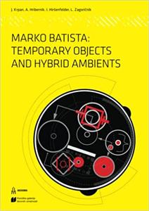 Marko Batista Temporary Objects and Hybrid Ambients