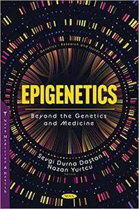 Epigenetics Beyond the Genetics and Medicine