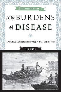 The Burdens of Disease Epidemics and Human Response in Western History