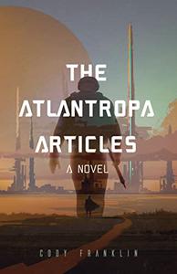 The Atlantropa Articles A Novel