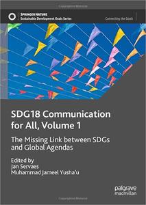 SDG18 Communication for All, Volume 1 The Missing Link between SDGs and Global Agendas