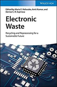 Electronic Waste Recycling and Reprocessing for a Sustainable Future
