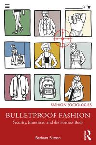 Bulletproof Fashion Security, Emotions, and the Fortress Body