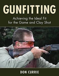 Gunfitting Achieving the Ideal Fit for the Game and Clay Shot