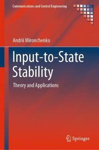 Input-to-State Stability Theory and Applications