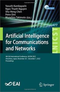 Artificial Intelligence for Communications and Networks 4th EAI International Conference, AICON 2022, Hiroshima, Japan,