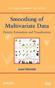 Smoothing of Multivariate Data Density Estimation and Visualization