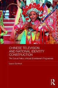 Chinese Television and National Identity Construction The Cultural Politics of Music-Entertainment Programmes