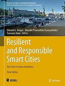 Resilient and Responsible Smart Cities The Path to Future Resiliency (3rd Edition)