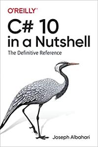 C# 10 in a Nutshell The Definitive Reference