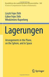 Lagerungen Arrangements in the Plane, on the Sphere, and in Space