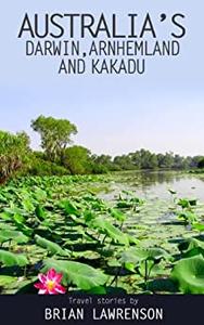 Australia's Darwin, Arnhem Land and Kakadu