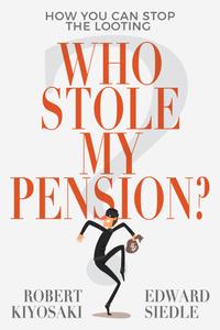 Who Stole My Pension How You Can Stop the Looting