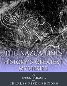 History's Greatest Mysteries The Nazca Lines