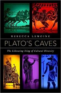 Plato’s Caves The Liberating Sting of Cultural Diversity