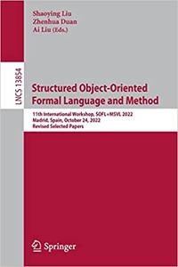 Structured Object-Oriented Formal Language and Method 11th International Workshop, SOFL+MSVL 2022, Madrid, Spain, Octob