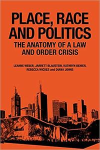 Place, Race and Politics The Anatomy of a Law and Order Crisis
