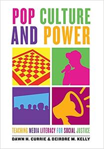 Pop Culture and Power Teaching Media Literacy for Social Justice