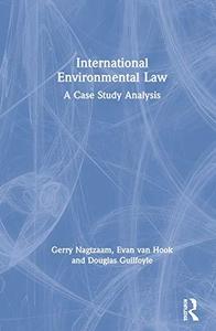International Environmental Law A Case Study Analysis