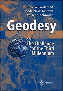 Geodesy The Challenge of the 3rd Millennium