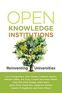 Open Knowledge Institutions Reinventing Universities