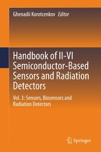 Handbook of II-VI Semiconductor-Based Sensors and Radiation Detectors Vol. 3 Sensors, Biosensors and Radiation Detectors