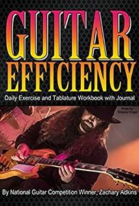 Guitar Efficiency Daily Exercise and Tablature Workbook with Journal