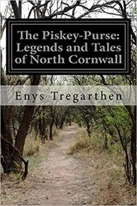 The Piskey-Purse Legends and Tales of North Cornwall