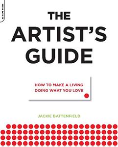 The Artist's Guide How to Make a Living Doing What You Love