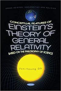 Conceptual Features of Einstein’s Theory of General Relativity Based on the Philosophy of Science