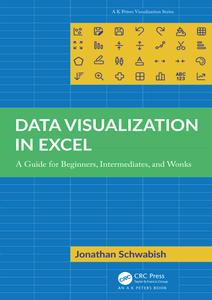 Data Visualization in Excel A Guide for Beginners, Intermediates, and Wonks