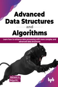 Advanced Data Structures and Algorithms Learn how to enhance data processing with more complex and advanced data structures