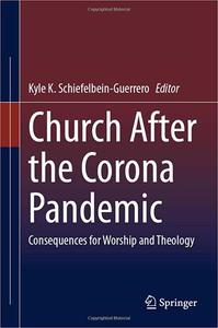 Church After the Corona Pandemic Consequences for Worship and Theology