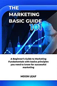 The Marketing Basic Guide 101