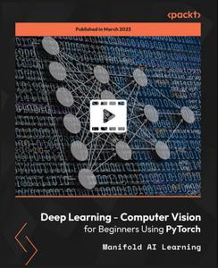 Deep Learning - Computer Vision for Beginners Using PyTorch