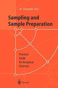 Sampling and Sample Preparation Practical Guide for Analytical Chemists