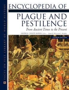 Encyclopedia of Plague and Pestilence From Ancient Times to the Present, 4th Edition