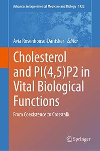 Cholesterol and PI(4,5)P2 in Vital Biological Functions