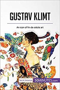 Gustav Klimt An icon of fin-de-siècle art (Art & Literature)
