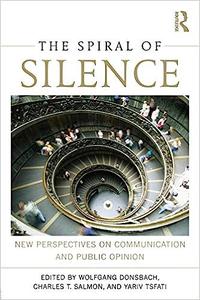 The Spiral of Silence New Perspectives on Communication and Public Opinion