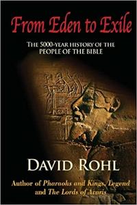 From Eden to Exile The Five-Thousand-Year History of the People of the Bible