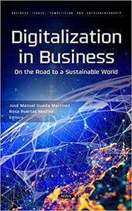 Digitalization in Business On the Road to a Sustainable World