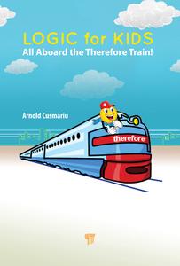 Logic for Kids All Aboard the Therefore Train!