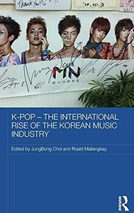 K-pop - The International Rise of the Korean Music Industry