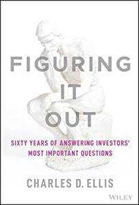 Figuring It Out Sixty Years of Answering Investors' Most Important Questions